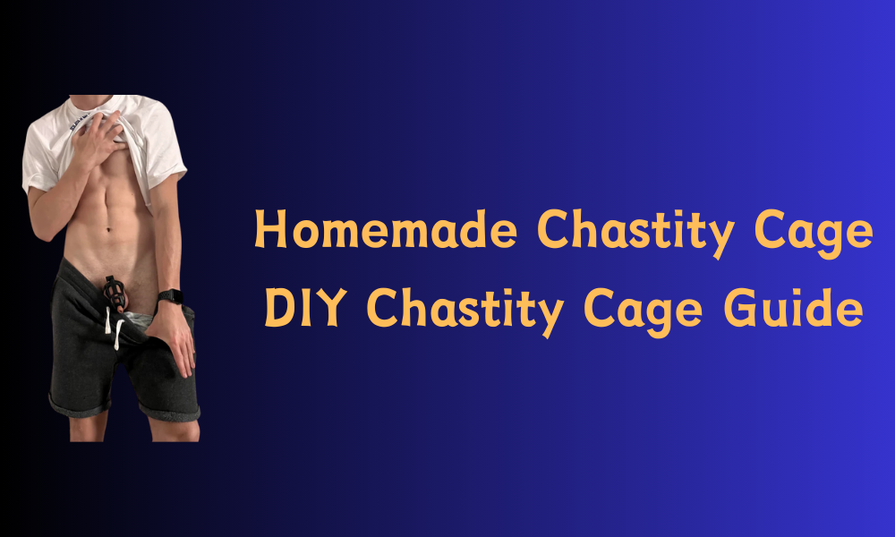 Homemade Chastity Cages